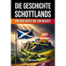 Die Geschichte Schottlands: Von der Urzeit bis zur Neuzeit