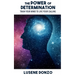 The Power of Determination: Train Your Mind to Live Your Calling