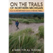 On the Trails of Northern Michigan: A Guide for All Seasons
