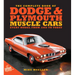 The Complete Book of Dodge and Plymouth Muscle Cars: Every Model from 1960 to Today