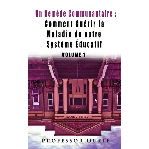 Une cure communale: Comment Guérir la Maladie de Notre Système Éducatif