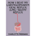 How I Beat My Laryngopharyngeal Reflux (Lpr)/ Silent Reflux
