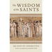 The Wisdom of the Saints: 365 Days of Inspiration
