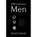 Affirmations For Men: 365 Powerful & Positive Daily Affirmations to Reprogram your Mind