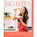 Big Bites: Wholesome, Comforting Recipes That Are Big on Flavor, Nourishment, and Fun: A Cookbook