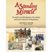 A Standing Miracle: Pivotal Events that Sparked a Revolution and Led to America's Independence