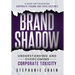 Brand Shadow: Understanding and Overcoming Corporate Toxicity