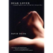 Dear Lover: A Woman's Guide to Men, Sex, and Love's Deepest Bliss