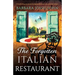 The Forgotten Italian Restaurant: A breathtaking and absolutely gripping World War Two historical romance