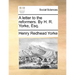 A Letter to the Reformers. by H. R. Yorke, Esq.