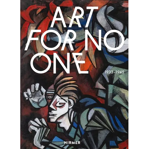 Art for No One: 1933-1945
