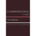 Comprehending Care: Problems and Possibilities in The Ethics of Care