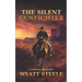 The Silent Gunfighter: Apache Frontier Historical Western