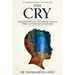 The Cry: How God Responds to the Crisis of Identity, Emotional Wellness, and Sexuality of Generation Alpha