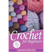 Crochet: How to Crochet for Beginners: 21 Amazing Tips and Tricks for Crochet Patterns and Stitches