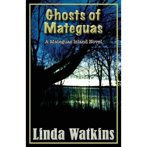 Ghosts of Mateguas: A Mateguas Island Novel