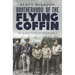 Brotherhood of the Flying Coffin: The Glider Pilots of World War II