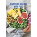Reversing Disease With Food: The Right Proven Diet For You: Diet For Different Diseases