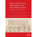 Public Toilets (Foricae) and Sanitation in the Ancient Roman World: Case studies in Greece and North Africa