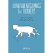 Quantum Mechanics for Thinkers