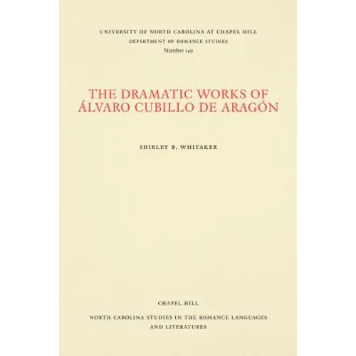 The Dramatic Works of Álvaro Cubillo de Aragón