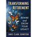 Transforming Retirement: Rewire and Grow Your Legacy