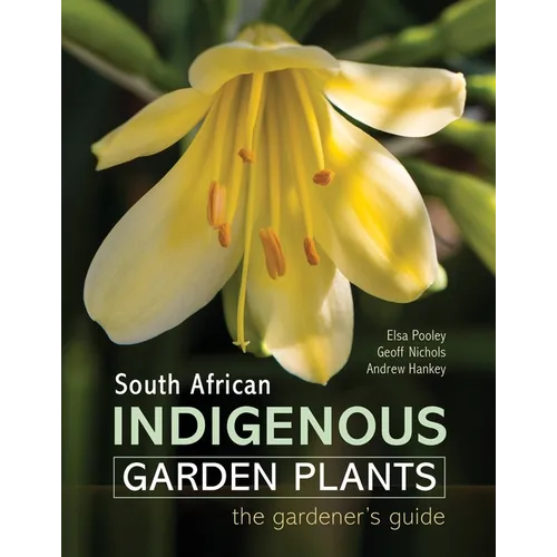 South African Indigenous Garden Plants - The Gardener's Guide