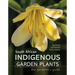 South African Indigenous Garden Plants - The Gardener's Guide