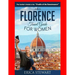 Florence: The Complete Insider´s Guide for Women Traveling to Florence: Travel Italy Europe Guidebook .Europe Italy General Short Reads Travel. Kindle