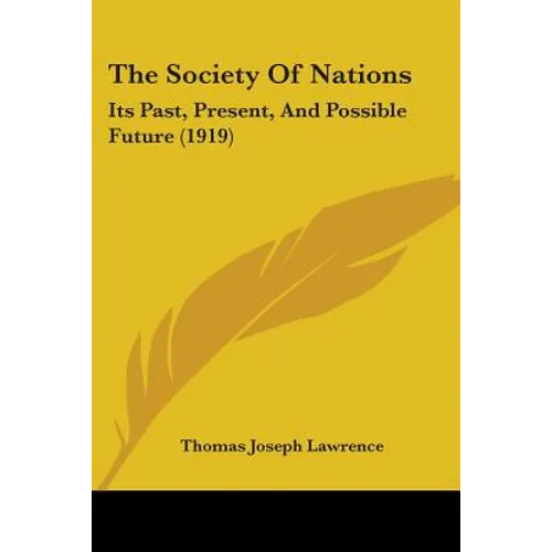 The Society Of Nations: Its Past, Present, And Possible Future (1919)
