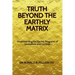 Truth Beyond the Earthly Matrix: Understanding the Earthly Programs of Limitations and Controls
