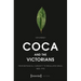 Coca and the Victorians: From Botanical Curiosity to Regulated Drug, 1835-1912