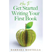 How to Get Started Writing Your First Book