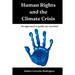 Human Rights and the Climate Crisis: An approach to guide our survival