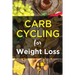 Carb Cycling For Weight Lose: Ultimate Diet Guide for those who want to Lose Weight Fast.