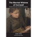 The Married Widows of Cornwall: The story of the wives 'left behind' by emigration