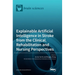 Explainable Artificial Intelligence in Stroke from the Clinical, Rehabilitation and Nursing Perspectives