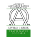 Ancient Alphabet Basics Combination: Levels 1-3 Greek