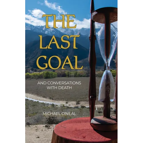 The Last Goal: And Conversations with Death