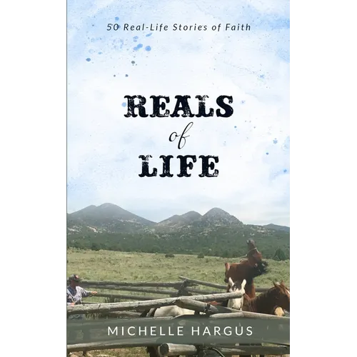 Reals of Life: 50 Real-Life Stories of Faith (black & white interior)