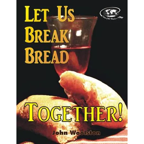 Let Us Break Bread Together!
