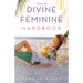 Divine Feminine Handbook Volume Iii: Extreme Feminine Self-Care