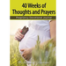 40 Weeks of Thoughts and Prayers - Pregnancy Devotional Journal