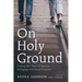 On Holy Ground: Finding Your Story of Identity, Belonging, and Sacred Purpose