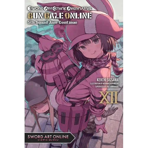 Sword Art Online Alternative Gun Gale Online, Vol. 12 (Light Novel): 5th Squad Jam: Continue Volume 12