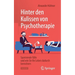 Hinter Den Kulissen Von Psychotherapie: Spannende Fälle Und Wie Sie Ihr Leben Dadurch Bereichern