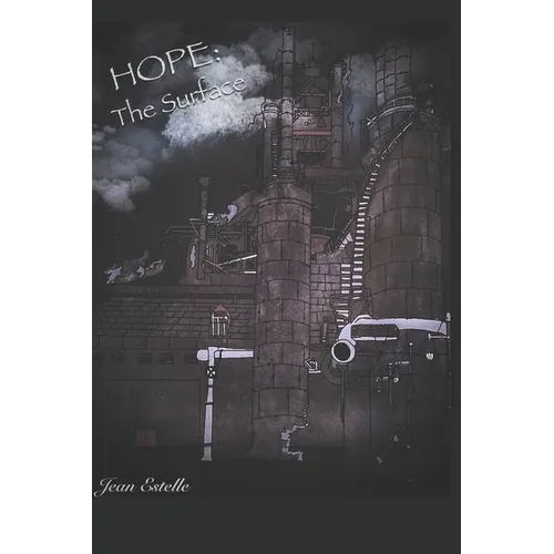 Hope: The Surface: Book 2 of the Post Apocalyptic Dystopian Saga Hope