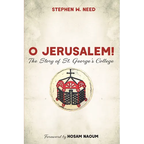O Jerusalem!: The Story of St. George's College