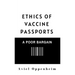 Ethics of Vaccine Passports: A Poor Bargain