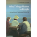 Why Things Matter to People: Social Science, Values and Ethical Life